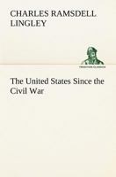 The United States Since the Civil War 9362515237 Book Cover