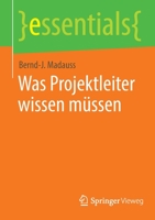 Was Projektleiter wissen müssen (essentials) 3662653001 Book Cover