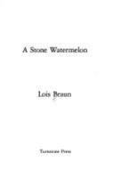 A Stone Watermelon 0888011075 Book Cover