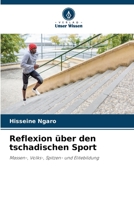 Reflexion über den tschadischen Sport: Massen-, Volks-, Spitzen- und Elitebildung 6205797240 Book Cover