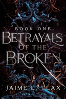 Betrayals of the Broken B0FB8YQSKD Book Cover