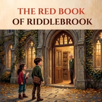 The Red Book of Riddlebrook: A Mystery Adventure in the Heart of Riddlebrook (The Riddlebrook Mysteries) B0HBJWYZC9 Book Cover