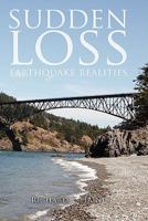 Sudden Loss: Earthquake Realities 1439252793 Book Cover