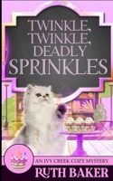 Twinkle, Twinkle, Deadly Sprinkles B09JJCG6WT Book Cover