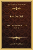Etat Du Ciel: Pour L'An De Grace, 1754 (1754) 112061791X Book Cover