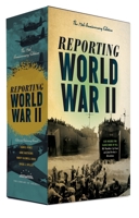 Reporting World War II: American Journalism 1938-1946 [Boxed Set] 1598535102 Book Cover