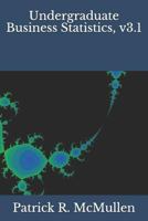 Undergraduate Business Statistics, v3.1 1791895018 Book Cover