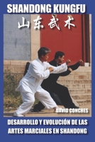 SHANDONG KUNGFU: Desarrollo y evolución de las Artes Marciales en Shandong. (Spanish Edition) B08FP54S7X Book Cover