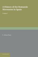 A History of the Romantic Movement in Spain: Volume 1 1107639867 Book Cover