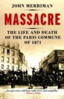 Massacre: The Life and Death of the Paris Commune 0465020178 Book Cover