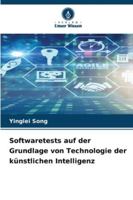Softwaretests auf der Grundlage von Technologie der künstlichen Intelligenz (German Edition) 620933718X Book Cover
