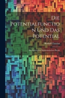 Die Potentialfunction und das Potential: Ein Beitrag zur Mathematischen Physik 1021996661 Book Cover