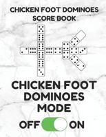 Chicken Foot Dominoes Score Book: Score Pad of 100 Score Sheet Pages For Chicken Foot Dominoes Games, 8.5 By 11 Inches, Funny Mode White Cover 179888772X Book Cover