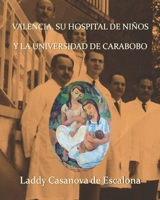 Valencia, su hospital de niños y la Universidad de Carabobo (Spanish Edition) B0CJ454575 Book Cover