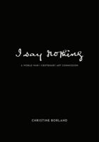 I Say Nothing 1908638281 Book Cover