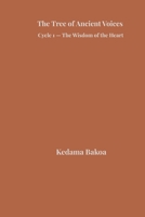 The Tree of Ancient Voices: Cycle 1 — The Wisdom of the Heart 2982457407 Book Cover