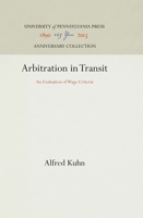 Arbitration in Transit: An Evaluation of Wage Criteria 1512812722 Book Cover