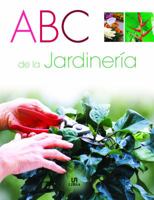 ABC De La Jardineria / ABC of Gardening: Preguntas Y Respuestas / Questions and Answers 8466210237 Book Cover
