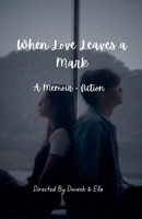 When Love Leaves a Mark B0DWQY3NQ4 Book Cover