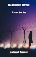 Tribute Of Babylon Book 1: A Brand new Day 1986662721 Book Cover