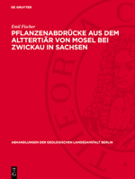 Pflanzenabdrücke Aus Dem Alttertiär Von Mosel Bei Zwickau in Sachsen 3112764846 Book Cover