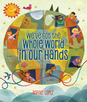 We've Got the Whole World in Our Hands 1338177362 Book Cover