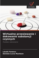 Wirtualne przesiewanie i dokowanie substancji czynnych 6209692540 Book Cover