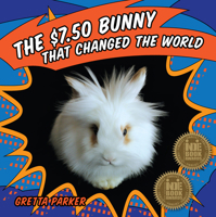 The $7.50 Bunny That Changed The World 193708471X Book Cover