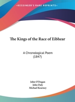 The Kings of the Race of Eibhear: A Chronological Poem 1343361737 Book Cover