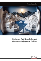 Exploring Art, Knowledge and Movement in Japanese Fashion 9999325556 Book Cover