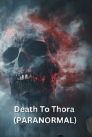 Death To Thora (PARANORMAL) B0DRZ26DXJ Book Cover
