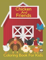 Chicken And Friends Coloring Book For Kids: Cute Country Farm Birds Coloring Book for Children with Chickens, Ducks, Gooses and More! B08F6JZ7JQ Book Cover