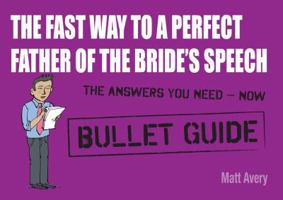 The Fast Way to a Perfect Father of the Bride's Speech 1444138952 Book Cover