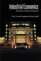 Industrial Economics: Monopoly in Islamic Perspective 1493133918 Book Cover