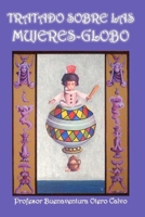 Tratado sobre las mujeres-globo: Profesor Buenaventura Otero Calvo 152070111X Book Cover
