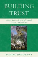Building Trust: Doing Research to Understand Ethnic Communities 0739143492 Book Cover
