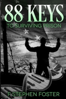 88 Keys to Surviving Prison: Coming of Age in Prison 1703115783 Book Cover