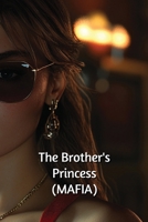 The Brother's Princess (MAFIA) B0DRPPFVLF Book Cover