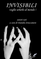 INVISIBILI (Voglio urlarlo al mondo!) 1326397680 Book Cover