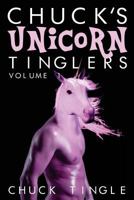 Chuck's Unicorn Tinglers: Volume 1 1507828306 Book Cover