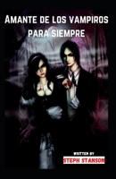 Amante de los vampiros para siempre B0BKJ9BNS1 Book Cover