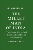 Dr. Khader Vali: The Millet Man of India B0FVFDB4RD Book Cover