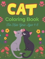 CAT Coloring Book For Kids Girls Ages 4-8: Cute Cat Coloring books for girls and boys, Easy to Hard Designs B08M2HBGJ6 Book Cover