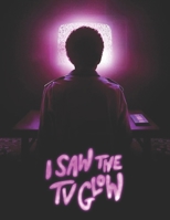 I Saw the TV Glow : Screenplay B0DRFBVBMB Book Cover