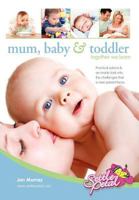 Mum, Baby & Toddler 1477137572 Book Cover