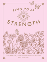 Find Your Strength: A Workbook for the Highly Sensitive Person 1577153006 Book Cover