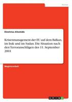 Krisenmanagement Der Eu Auf Dem Balkan, Im Irak Und Im Sudan. Die Situation Nach Den Terroranschlagen Des 11. September 2001 3869430591 Book Cover