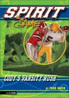 Cody's Varsity Rush (Spirit of the Game, Sports Fiction, The) 0310707943 Book Cover