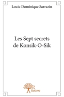 Les Sept secrets de Konsik-O-Sik (French Edition) 2332966277 Book Cover