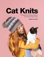 Cat Knits: 16 pawsome knitting patterns for yarn and cat lovers 1446307549 Book Cover